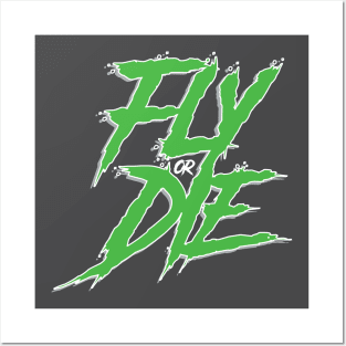 Fly or Die Posters and Art